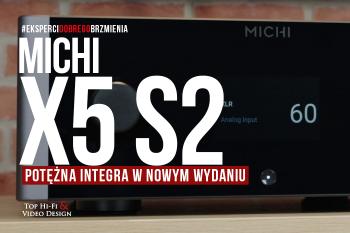 [Wideo] Michi X5 S2 – potężna integra w nowym wydaniu | Top Hi-Fi & Video Design